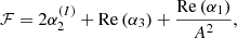 $$ \begin{aligned}&\mathcal{F} = 2 \alpha _2^{(I)} + \mathrm{Re} \left( \alpha _3 \right) + \dfrac{\mathrm{Re} \left( \alpha _1 \right)}{A^2}, \end{aligned} $$