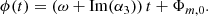 $$ \begin{aligned} \phi (t) = \left(\omega + \mathrm{Im} (\alpha _3)\right) t + \Phi _{m,0}. \end{aligned} $$