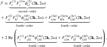 $$ \begin{aligned}&\mathcal{F} \equiv \underbrace{F_i^{(1)} F_j^{(1) \star } \phi _{ij}^{(2)}(2\mathbf k , 2\omega )}_{\mathrm{second-order} } \nonumber \\&+ \underbrace{F_{ij}^{(2)} F_{kl}^{(2) \star } \phi _{ijkl}^{(4b)}(2\mathbf k , 2\omega )}_{\mathrm{fourth-order} } + \underbrace{F_{ijm}^{(3a)} F_{kln}^{(3a) \star } \phi _{ijkl}^{(4c)}(2\mathbf k , 2\omega )}_{\mathrm{fourth-order} } \nonumber \\&+ 2 \ \mathrm{Re} \left( \underbrace{F_i^{(1)} F_{jkl}^{(3b) \star } \phi _{ijkl}^{(4a)}(2\mathbf k , 2\omega )}_{\mathrm{fourth-order} } + \underbrace{F_{ijm}^{(3a)} F_{kl}^{(2) \star } \phi _{ijkl}^{(4d)}(2\mathbf k , 2\omega )}_{\mathrm{fourth-order} } \right), \end{aligned} $$