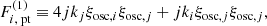 $$ \begin{aligned}&F_{i,\text{ pt}}^{(1)} \equiv 4 {j}k_j \xi _{\mathrm{osc} ,i} \xi _{\mathrm{osc} ,j} + {j}k_i \xi _{\mathrm{osc} ,j} \xi _{\mathrm{osc} ,j}, \end{aligned} $$