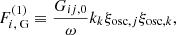$$ \begin{aligned}&F_{i,\text{ G}}^{(1)} \equiv \dfrac{G_{ij,0}}{\omega } k_k \xi _{\mathrm{osc} ,j} \xi _{\mathrm{osc} ,k}, \end{aligned} $$