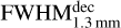 ${\rm{FWHM}}_{1.3{\rm{mm}}}^{{\rm{dec}}}$