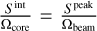 ${{{S^{{\mathop{\rm int}} }}} \over {{{\rm{\Omega }}_{{\rm{core}}}}}} = {{{S^{{\rm{peak}}}}} \over {{{\rm{\Omega }}_{{\rm{beam}}}}}}$