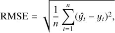 ${\rm{RMSE}}\,{\rm{ = }}\sqrt {{1 \over n}\sum\limits_{t = 1}^n {{{\left( {{{\hat y}_t} - {y_t}} \right)}^2}} ,}$