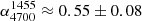 $ \alpha^{1455}_{4700}\approx 0.55 \pm 0.08 $