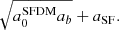 $$ \begin{aligned} \sqrt{a_0^{\mathrm{SFDM} } a_b} + a_{\mathrm{SF} }. \end{aligned} $$