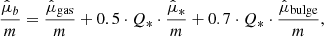 $$ \begin{aligned} \frac{\hat{\mu }_b}{m} = \frac{\hat{\mu }_{\mathrm{gas} }}{m} + 0.5 \cdot Q_* \cdot \frac{\hat{\mu }_*}{m} + 0.7 \cdot Q_* \cdot \frac{\hat{\mu }_{\mathrm{bulge} }}{m}, \end{aligned} $$