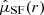 $ \hat{\mu}_{\mathrm{SF}}(r) $