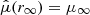 $ \hat{\mu}(r_\infty) = \mu_\infty $