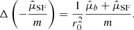 $$ \begin{aligned} \Delta \left(-\frac{\hat{\mu }_{\mathrm{SF} }}{m}\right) = \frac{1}{r_0^2} \frac{\hat{\mu }_b + \hat{\mu }_{\mathrm{SF} }}{m}. \end{aligned} $$