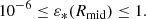 $$ \begin{aligned} 10^{-6} \le \varepsilon _*(R_{\mathrm{mid} }) \le 1. \end{aligned} $$