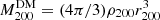 $ M_{200}^{\mathrm{DM}} = (4\pi/3) \rho_{200} r_{200}^3 $