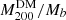 $ M_{200}^{\mathrm{DM}}/M_b $