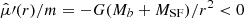 $ \hat{\mu}\prime(r)/m = - G (M_b + M_{\mathrm{SF}})/r^2 < 0 $