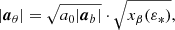 $$ \begin{aligned} |\boldsymbol{a}_\theta | = \sqrt{a_0 |\boldsymbol{a}_b|} \cdot \sqrt{x_\beta (\varepsilon _*)}, \end{aligned} $$