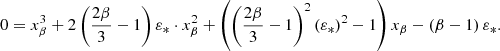 $$ \begin{aligned} 0 = x_\beta ^3 + 2 \left(\frac{2\beta }{3} - 1\right) \varepsilon _* \cdot x_\beta ^2 + \left( \left(\frac{2\beta }{3}-1\right)^2 (\varepsilon _*)^2 - 1\right) x_\beta - \left(\beta -1\right) \varepsilon _*. \end{aligned} $$