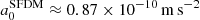 $ a_0^{\mathrm{SFDM}} \approx 0.87 \times 10^{-10}\,\mathrm{m}\,\mathrm{s}^{-2} $