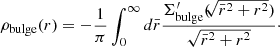$$ \begin{aligned} \rho _{\mathrm{bulge} }(r) = -\frac{1}{\pi } \int _0^{\infty } d\bar{r} \frac{\Sigma _{\mathrm{bulge} }^{\prime }(\!\!\sqrt{\bar{r}^2+r^2})}{\sqrt{\bar{r}^2+r^2}}\cdot \end{aligned} $$