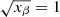 $ \sqrt{x_\beta} = 1 $