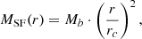 $$ \begin{aligned} M_{\mathrm{SF} }(r) = M_b \cdot \left(\frac{r}{r_c}\right)^2 , \end{aligned} $$