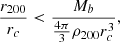 $$ \begin{aligned} \frac{r_{200}}{r_c} < \frac{M_b}{\frac{4\pi }{3} \rho _{200} r_c^3}, \end{aligned} $$