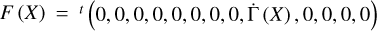 $F\left( X \right){ = ^t}\left( {0,0,0,0,0,0,0,0,{\rm{\dot \Gamma }}\left( X \right),0,0,0,0} \right)$