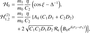 $ \matrix{ {{{\cal H}_0} = } \hfill &amp; {{{{m_1}} \over {{m_0}}}{\eta \over {{C_2}}}\left( {\cos \xi - {{\rm{\Delta }}^{ - 1}}} \right),} \hfill \cr {{\cal H}_{1,2}^{\left( 2 \right)} = } \hfill &amp; {{{{m_1}} \over {{m_0}}}{\eta \over {{C_2}}}\left\{ {{A_h}\left( {{C_1}{D_1} + {C_2}{D_2}} \right)} \right.} \hfill \cr {} \hfill &amp; {\left. { + 2\sqrt {{C_1}{C_2}{D_1}{D_2}} {{\cal R}_{\rm{e}}}\left( {{B_h}{e^{i\left( {{\sigma _2} - {\sigma _1}} \right)}}} \right)} \right\},} \hfill \cr } $