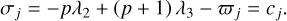 $ {\sigma _j} = - p{\lambda _2} + \left( {p + 1} \right)\,{\lambda _3} - {\varpi _j} = {c_j}. $
