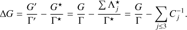 $ {\rm{\Delta }}G = {{G'} \over {\Gamma '}} - {{{G^ \star }} \over {{\Gamma ^ \star }}} = {G \over \Gamma } - {{\Sigma \Lambda _j^ \star } \over {{\Gamma ^ \star }}} = {G \over \Gamma } - \sum\limits_{j \le 3} {C_j^{ - 1}} . $