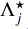 $\Lambda _j^ \star $