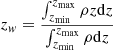 $$ \begin{aligned} z_{ w}=\frac{\int _{z_{\min }}^{z_{\max }} \rho z \mathrm{d} z }{\int _{z_{\min }}^{z_{\max }} \rho \mathrm{d} z } \end{aligned} $$
