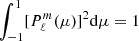 $ \int_{-1}^1 [P_\ell^m(\mu)]^2 \mathrm{d}\mu = 1 $