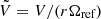 $ \tilde{V} = V / (r {\Omega_{\text{ref}}}) $