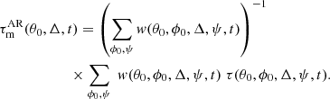 Mathematical equation: $$ \begin{aligned}&\tau ^{\mathrm{AR} }_\mathrm{m} (\theta _0,\Delta ,t) = \left(\sum \limits _{\phi _0,\psi }{ w}(\theta _0,\phi _0,\Delta ,\psi ,t) \right)^{-1} \nonumber \\&\qquad \qquad \qquad \times \sum \limits _{\phi _0,\psi } \; { w}(\theta _0,\phi _0,\Delta ,\psi ,t)\; \tau (\theta _0,\phi _0,\Delta ,\psi ,t). \end{aligned} $$
