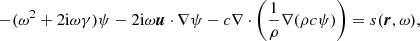 Mathematical equation: $$ \begin{aligned} -(\omega ^2 + 2\mathrm{i} \omega \gamma ) \psi - 2\mathrm{i}\omega {\boldsymbol{u}} \cdot \nabla \psi - c \nabla \cdot \left( \frac{1}{\rho } \nabla (\rho c \psi ) \right) = s({\boldsymbol{r}},\omega ), \end{aligned} $$