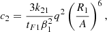 Mathematical equation: $$ \begin{aligned}&c_2= {3 k_{2 1}\over {t_{F1} \beta _1^2}} q^2 \left(R_1\over {A}\right)^6, \end{aligned} $$