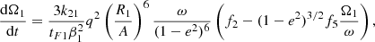 Mathematical equation: $$ \begin{aligned}&{\mathrm{d}\Omega _1\over {\mathrm{d}t}} = {3 k_{2 1}\over {t_{F1} \beta _1^2}} q^2 \left(R_1\over {A}\right)^6 {\omega \over {(1-e^2)^{6}}} \left( f_2 - (1-e^2)^{3/2} f_5 {\Omega _1\over {\omega }}\right), \end{aligned} $$