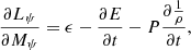 Mathematical equation: $$ \begin{aligned} {\partial L_{\psi }\over {\partial M_{\psi }}}&= {\epsilon } - {\partial E\over \partial t} - P{{\partial {1\over {\rho }}}\over {\partial t}} , \end{aligned} $$