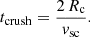 $$ \begin{aligned} t_{\rm crush} = \frac{2\,R_{\rm c}}{{v}_{\rm sc}}. \end{aligned} $$