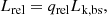 $$ \begin{aligned} L_{\rm rel} = q_{\rm rel} L_{\rm k,bs}, \end{aligned} $$