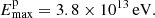 $$ \begin{aligned} E_{\rm max}^\mathrm{p} = 3.8\times 10^{13}\,\mathrm{eV}. \end{aligned} $$