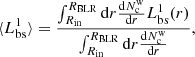 $$ \begin{aligned} \langle L_{\rm bs}^1 \rangle = \frac{\int _{R_{\rm in}}^{R_{\rm BLR}} \mathrm{d}r \frac{\mathrm{d}N_{\rm c}^\mathrm{w}}{\mathrm{d}r}L_{\rm bs}^{1}(r)}{{\int _{R_{\rm in}}^{R_{\rm BLR}} \mathrm{d}r \frac{\mathrm{d}N_{\rm c}^\mathrm{w}}{\mathrm{d}r}}}, \end{aligned} $$
