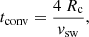 $$ \begin{aligned} t_{\rm conv} = \frac{4\ R_{\rm c}}{v_{\rm sw}}, \end{aligned} $$
