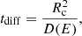 $$ \begin{aligned} t_{\rm diff} = \frac{R_{\rm c}^2}{D(E)}, \end{aligned} $$