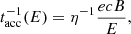 $$ \begin{aligned} t_{\rm acc}^{-1}(E) = \eta ^{-1} \frac{ecB}{E}, \end{aligned} $$