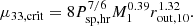 $$ \begin{aligned} \mu _{33, \mathrm {crit}} = 8 P_{\rm sp,hr}^{7/6} M_1^{0.39} r_{\rm out,10}^{1.32}. \end{aligned} $$