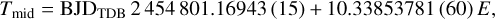 $ {T_{{\rm{mid}}}} = {\rm{BJ}}{{\rm{D}}_{{\rm{TDB}}}}\,2\,454\,801.16943\,\left( {15} \right)\,{\rm{ + }}\,{\rm{10}}{\rm{.33853781}}\,\left( {60} \right)\,E, $