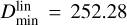 $D_{{\rm{min}}}^{{\rm{lin}}} = 252.28$