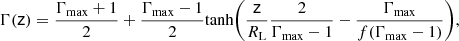 Mathematical equation: $$ \begin{aligned} \Gamma (\mathsf z ) = \frac{\Gamma _\mathrm{max} +1}{2} + \frac{\Gamma _\mathrm{max} - 1}{2} \mathrm{tanh} \bigg ( \frac{\mathsf{z }}{R_\mathrm{L} }\frac{2}{\Gamma _\mathrm{max} -1} - \frac{\Gamma _\mathrm{max} }{f(\Gamma _\mathrm{max} -1)} \bigg ) , \end{aligned} $$