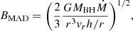 Mathematical equation: $$ \begin{aligned} B_\mathrm{MAD} = \bigg (\frac{2}{3} \frac{G M_\mathrm{BH} \dot{M}}{r^3 { v}_r h/r}\bigg )^{1/2} , \end{aligned} $$
